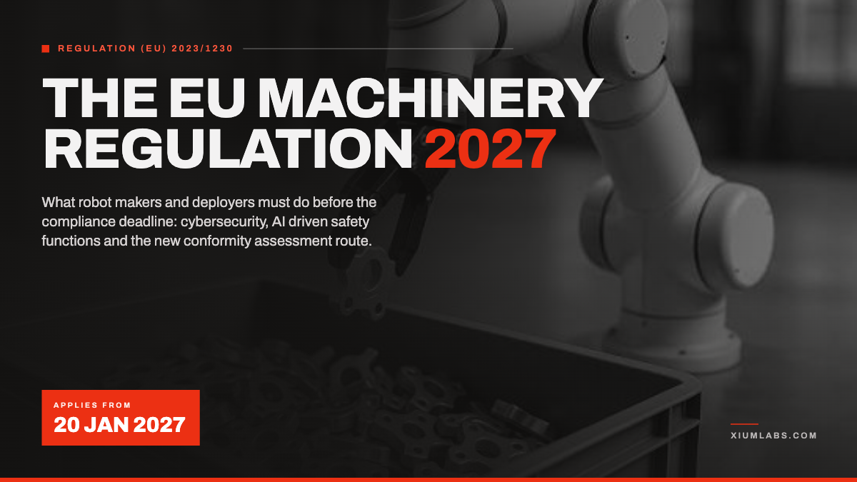 The EU Machinery Regulation 2027: What Robot Makers and Deployers Must Do Before 20 January, 2027.